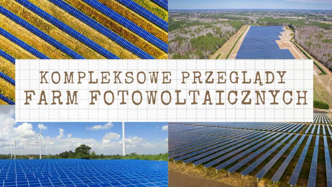 Farmy fotowoltaiczne: zagrożenia? Obiektywna analiza i rozwiązania